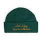 Embroidered Cuff Beanie — "Let's Chug Espresso Martinis" Knit Hat