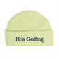 He's Golfing Cuff Beanie — Embroidered Golf Lover Knit Hat