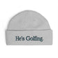 He's Golfing Cuff Beanie — Embroidered Golf Lover Knit Hat