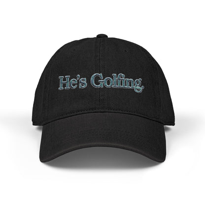 He's Golfing Denim Embroidered Hat — Casual Golf Cap for Him