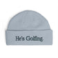He's Golfing Cuff Beanie — Embroidered Golf Lover Knit Hat