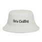 He's Golfing Bucket Hat — Casual Golf Hat for Players & Fans